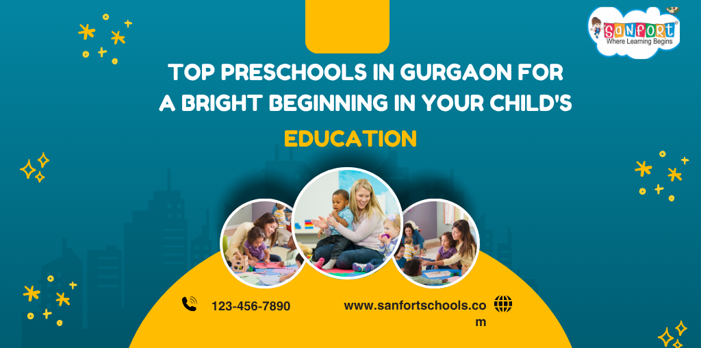 Top 5 Preschools in Gurgaon for Early Childhood Education